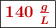 \fbox{\color[RGB]{192,0,0}{\bm{140\ \frac{g}{L}}}}