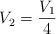 V_2  = \frac{V_1}{4}