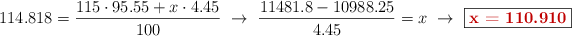 114.818 = \frac{115\cdot 95.55 + x\cdot 4.45}{100}\ \to\ \frac{11481.8 - 10988.25}{4.45} = x\ \to\ \fbox{\color[RGB]{192,0,0}{\bf x = 110.910}}