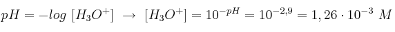 pH = -log\ [H_3O^+]\ \to\ [H_3O^+] = 10^{-pH} = 10^{-2,9} = 1,26\cdot 10^{-3}\ M