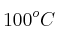 100^oC