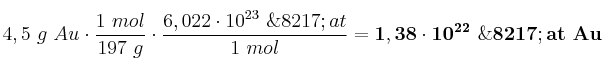 4,5\ g\ Au\cdot \frac{1\ mol}{197\ g}\cdot \frac{6,022\cdot 10^{23}\ \’at}{1\ mol} = \bf 1,38\cdot 10^{22}\ \’at\ Au