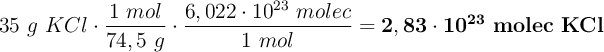 35\ g\ KCl\cdot \frac{1\ mol}{74,5\ g}\cdot \frac{6,022\cdot 10^{23}\ molec}{1\ mol} = \bf 2,83\cdot 10^{23}\ molec\ KCl