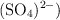 \ce{(SO4)^2-})