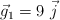 \vec g_1  = 9\ \vec j