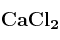 \bf CaCl_2