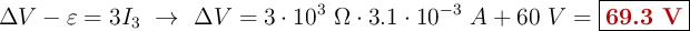 \Delta V - \varepsilon = 3I_3\ \to\ \Delta V = 3\cdot 10^3\ \Omega\cdot 3.1\cdot 10^{-3}\ A + 60\ V = \fbox{\color[RGB]{192,0,0}{\bf 69.3\ V}}