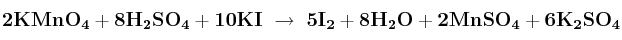 \bf 2KMnO_4 + 8H_2SO_4 + 10KI\ \to\ 5I_2 + 8H_2O + 2MnSO_4 + 6K_2SO_4