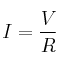 I = \frac{V}{R}