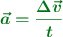 \color[RGB]{2,112,20}{\bm{\vec a = \frac{\Delta \vec v}{t}}}