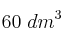 60\ dm^3