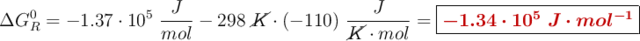 \Delta G_R^0 = -1.37\cdot 10^5\ \frac{J}{mol} - 298\ \cancel{K}\cdot (-110)\ \frac{J}{\cancel{K}\cdot mol} = \fbox{\color[RGB]{192,0,0}{\bm{-1.34\cdot 10^5\ J\cdot mol^{-1}}}}