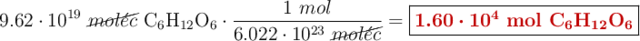 9.62\cdot 10^{19}\ \cancel{mol\acute{e}c}\ \ce{C6H12O6}\cdot \frac{1\ mol}{6.022\cdot 10^{23}\ \cancel{mol\acute{e}c}} = \fbox{\color[RGB]{192,0,0}{\bm{1.60\cdot 10^{4}}\ \textbf{mol\ \ce{C6H12O6}}}}