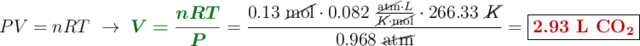 PV = nRT\ \to\ {\color[RGB]{2,112,20}{\bm{V = \frac{nRT}{P}}}} = \frac{0.13\ \cancel{\text{mol}}\cdot 0.082\ \frac{\cancel{\text{atm}}\cdot L}{\cancel{K}\cdot \cancel{\text{mol}}}\cdot 266.33\ \cancel{K}}{0.968\ \cancel{\text{atm}}} = \fbox{\color[RGB]{192,0,0}{\textbf{2.93 L \ce{CO2}}}}