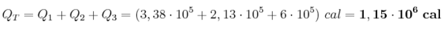 Q_T = Q_1 + Q_2 + Q_3 = (3,38\cdot 10^5 + 2,13\cdot 10^5 + 6\cdot 10^5)\ cal = \bf 1,15\cdot 10^6\ cal