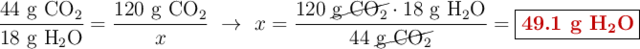 \frac{44\ \ce{g\ CO2}}{18\ \ce{g\ H2O}} = \frac{120\ \ce{g\ CO_2}}{x}\ \to\ x = \frac{120\ \cancel{\ce{g\ CO2}}\cdot 18\ \ce{g\ H2O}}{44\ \cancel{\ce{g\ CO2}}} = \fbox{\color[RGB]{192,0,0}{\textbf{49.1 g \ce{H2O}}}}