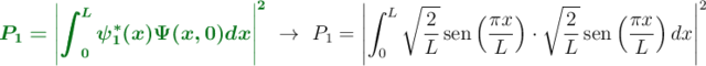 {\color[RGB]{2,112,20}{\bm{P_1 = \left| \int_0^L \psi_1^*(x) \Psi(x,0) dx \right|^2}}}\ \to\ P_1 = \left| \int_0^L \sqrt{\frac{2}{L}} \sen\left(\frac{\pi x}{L}\right) \cdot \sqrt{\frac{2}{L}} \sen\left(\frac{\pi x}{L}\right) dx \right|^2
