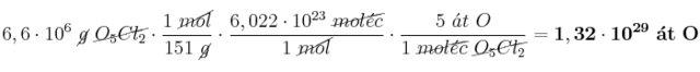 6,6\cdot 10^6\ \cancel{g}\ \cancel{O_5Cl_2}\cdot \frac{1\ \cancel{mol}}{151\ \cancel{g}}\cdot \frac{6,022\cdot 10^{23}\ \cancel{mol\acute{e}c}}{1\ \cancel{mol}}\cdot \frac{5\ \acute{a}t\ O}{1\ \cancel{mol\acute{e}c}\ \cancel{O_5Cl_2}} = \bf 1,32\cdot 10^{29}\ \acute{a}t\ O