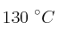 130\ ^\circ C