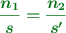 \color[RGB]{2,112,20}{\bm{\frac{n_1}{s} = \frac{n_2}{s^{\prime}}}}