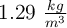 1.29\ \textstyle{kg\over m^3}