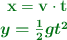 \left {\color[RGB]{2,112,20}{\bf x = v\cdot t} \atop {\color[RGB]{2,112,20}{\bm{y = \frac{1}{2}gt^2}}}\ \right