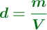 \color[RGB]{2,112,20}{\bm{d  = \frac{m}{V}}}