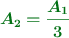 \color[RGB]{2,112,20}{\bm{A_2 = \frac{A_1}{3}}}