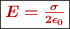 \fbox{\color[RGB]{192,0,0}{\bm{E = \frac{\sigma}{2\epsilon_0}}}}