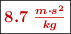 \fbox{\color[RGB]{192,0,0}{\bm{8.7\ \frac{m\cdot s^2}{kg}}}}
