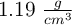 1.19\ \textstyle{g\over cm^3}