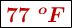\fbox{\color[RGB]{192,0,0}{\bm{77\ ^oF}}}