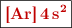 \fbox{\color[RGB]{192,0,0}{\bf{\ce{[Ar] 4s^2}}}}