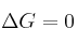 \Delta G = 0