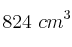 824\ cm^3