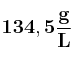 \bf 134,5\frac{g}{L}