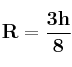 \bf R = \frac{3h}{8}