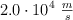 2.0\cdot 10^4\ \textstyle{m\over s}