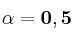 \bf \alpha = 0,5