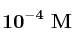 \bf 10^{-4}\ M