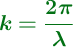 \color[RGB]{2,112,20}{\bm{k = \frac{2\pi}{\lambda}}}
