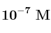 \bf 10^{-7}\ M
