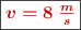 \fbox{\color[RGB]{192,0,0}{\bm{v = 8\ \frac{m}{s}}}}
