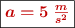 \fbox{\color[RGB]{192,0,0}{\bm{a = 5\ \frac{m}{s^2}}}}