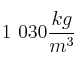 1\ 030\frac{kg}{m^3}