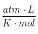 \frac{atm\cdot L}{K\cdot mol} \frac{atm\cdot L}{K\cdot mol}
