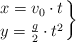 \left x = v_0\cdot t \atop y = \frac{g}{2}\cdot t^2 \right \}
