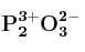 \bf P_2^{3+}O_3^{2-}