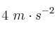 4\ m\cdot s^{-2}