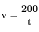 \bf v = \frac{200}{t}